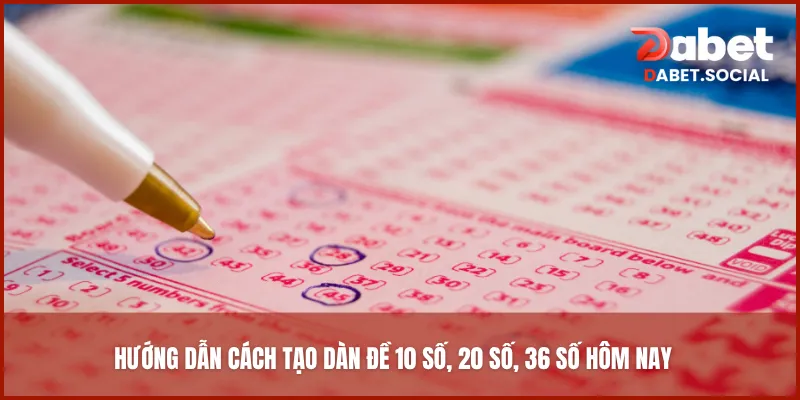 Hướng dẫn cách tạo dàn đề 10 số, 20 số, 36 số hôm nay