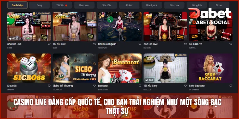Casino Live đẳng cấp quốc tế, cho bạn trải nghiệm như một sòng bạc thật sự