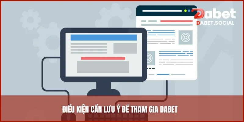 Điều kiện cần lưu ý để tham gia DABET