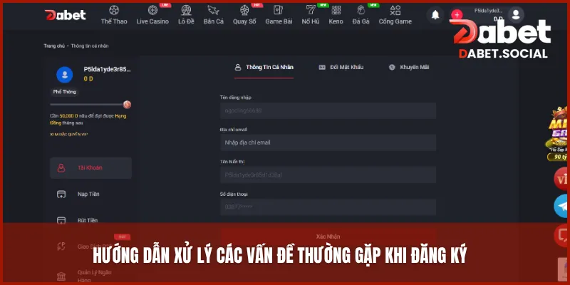 Hướng dẫn xử lý vấn đề thường gặp khi đăng ký thành viên DABET