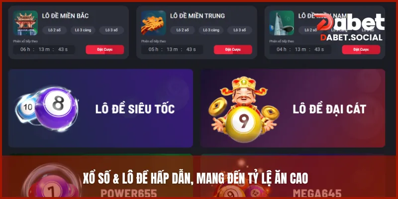 Xổ số & Lô đề hấp dẫn, mang đến tỷ lệ ăn cao