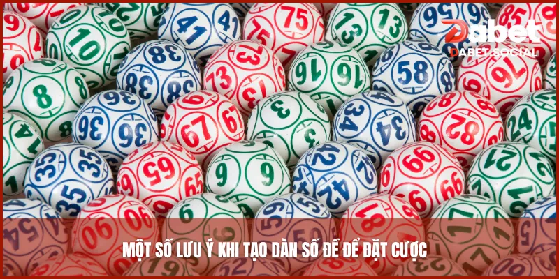 Một số lưu ý khi tạo dàn số đề để đặt cược