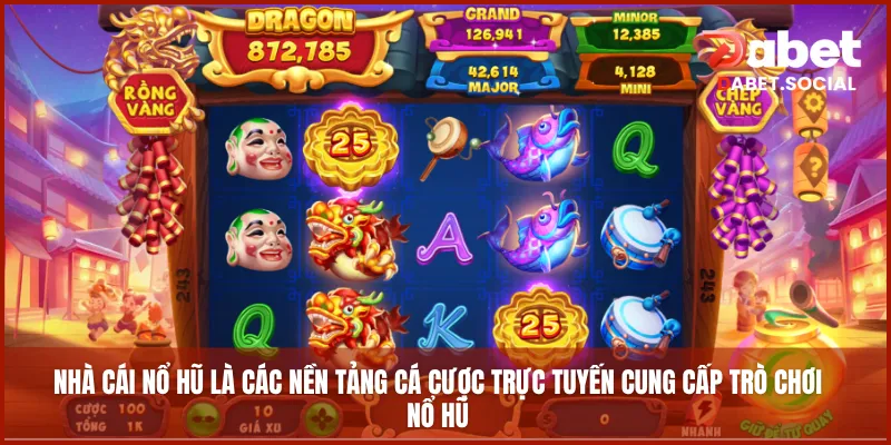 Nhà cái nổ hũ là các nền tảng cá cược trực tuyến cung cấp trò chơi nổ hũ